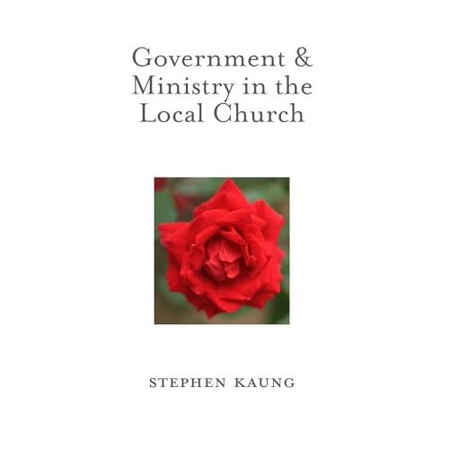 Cover of Government & Ministry in the Local Church