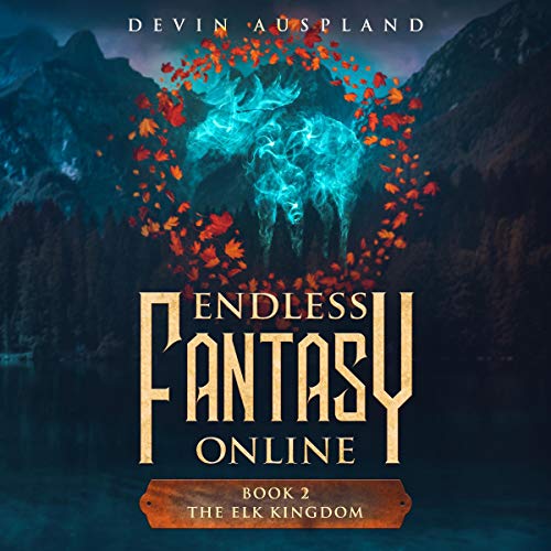 Cover of Endless Fantasy Online: The Elk Kingdom