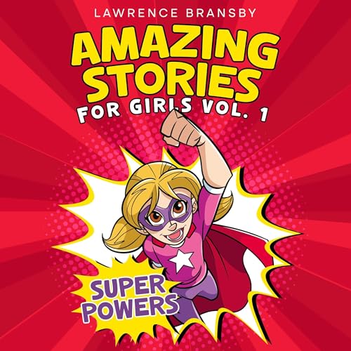 Cover of Amazing Stories for Girls: Superpowers