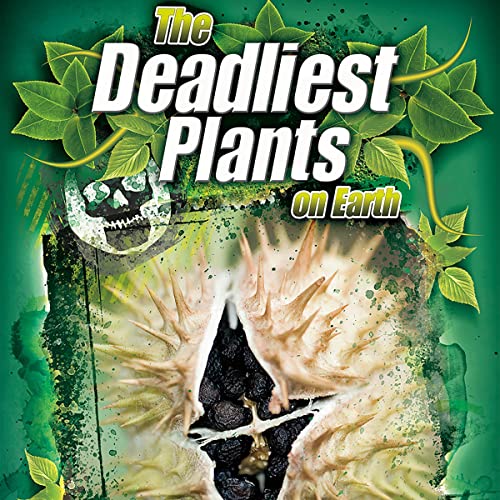 Cover of The Deadliest Plants on Earth