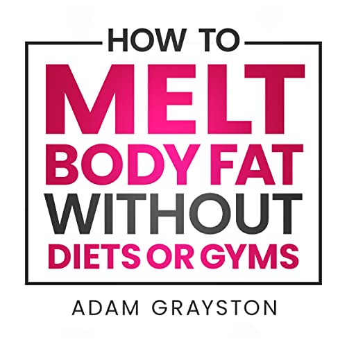 Cover of How to Melt Body Fat Without Diets or Gyms