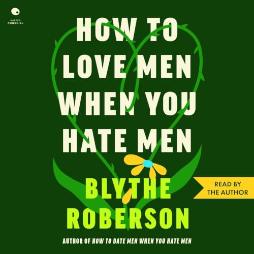 Cover of How to Love Men When You Hate Men