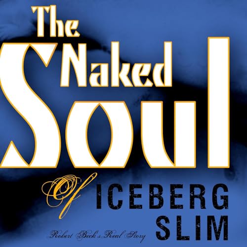 Cover of The Naked Soul of Iceberg Slim