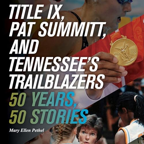 Cover of Title IX, Pat Summitt, and Tennessee's Trailblazers