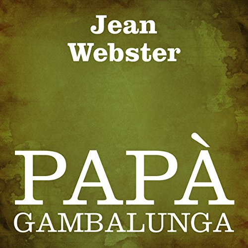 Cover of Papà Gambalunga [Daddy Long Legs]