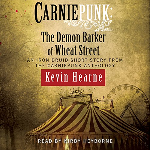 Cover of Carniepunk: The Demon Barker of Wheat Street