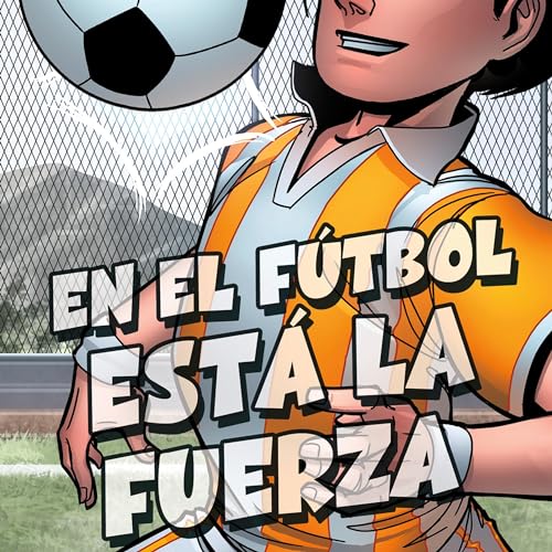 Cover of En el fútbol está la fuerza [Soccer Shake-Up]