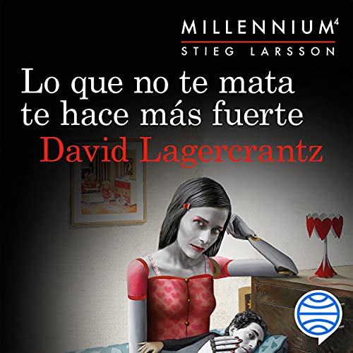 Cover of Lo que no te mata te hace más fuerte (Serie Millennium 4)