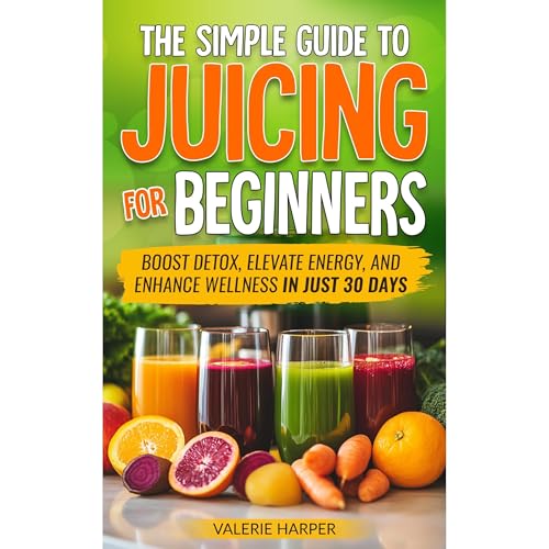 Cover of The Simple Guide to Juicing for Beginners