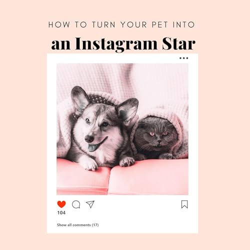 Cover of How to Turn Your Pet into an Instagram Star
