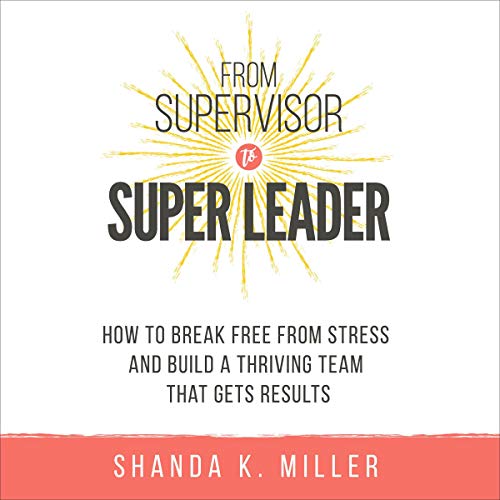 Cover of From Supervisor to Super Leader