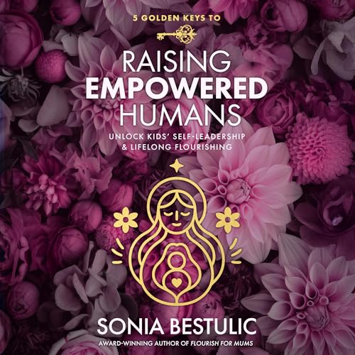 Cover of 5 Golden Keys to Raising Empowered Humans