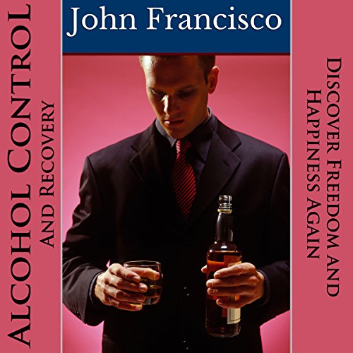 Cover of Alcohol Control and Recovery