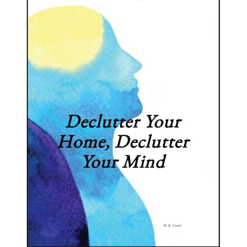 Cover of Declutter your home, Declutter your mind