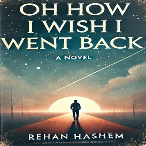 Cover of Oh How I Wish I Went Back