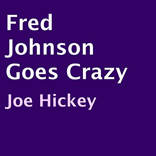 Cover of Fred Johnson Goes Crazy