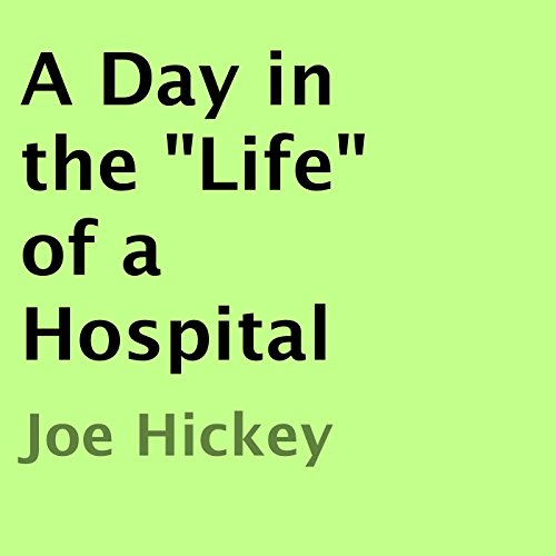 Cover of A Day in the "Life" of a Hospital