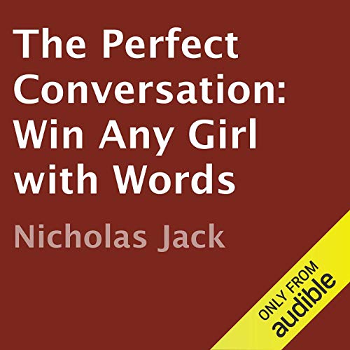 Cover of The Perfect Conversation: Win Any Girl with Words