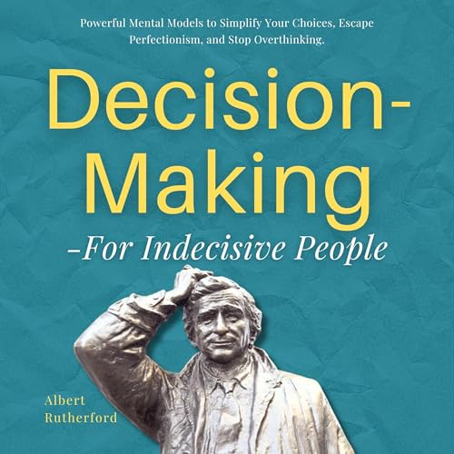 Cover of Decision-Making for Indecisive People