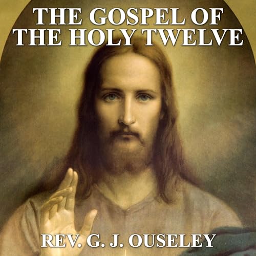 Cover of The Gospel of the Holy Twelve