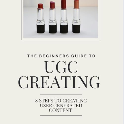 Cover of The Beginners Guide to UGC Creating
