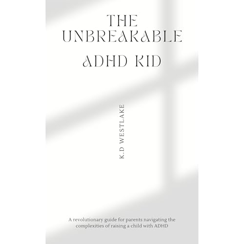 Cover of The Unbreakable ADHD Kid