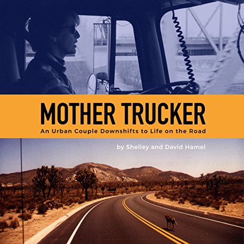 Cover of Mother Trucker: An Urban Couple Downshifts to Life on the Road