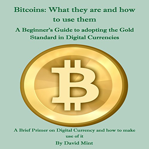 Cover of Bitcoins: What They Are and How to Use Them