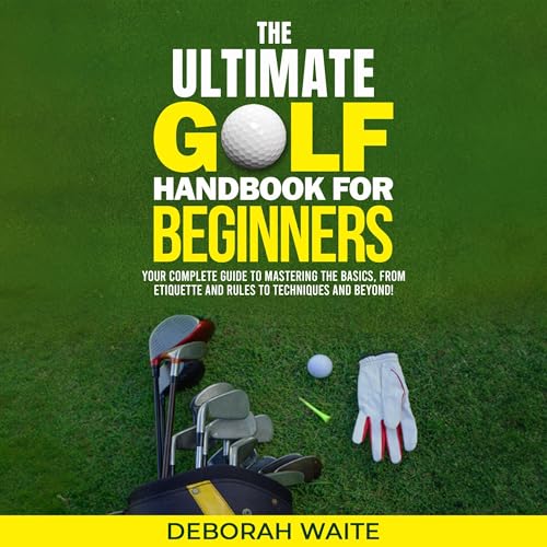 Cover of The Ultimate Golf Handbook for Beginners