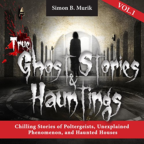 Cover of True Ghost Stories and Hauntings, Book 1