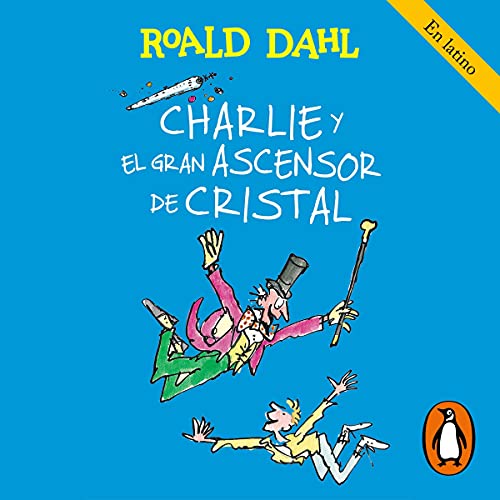 Cover of Charlie y el gran ascensor de cristal (Colección Alfaguara Clásicos)