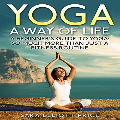 Cover of Yoga: A Way of Life
