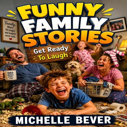 Cover of Funny Family Stories: Get Ready to Laugh