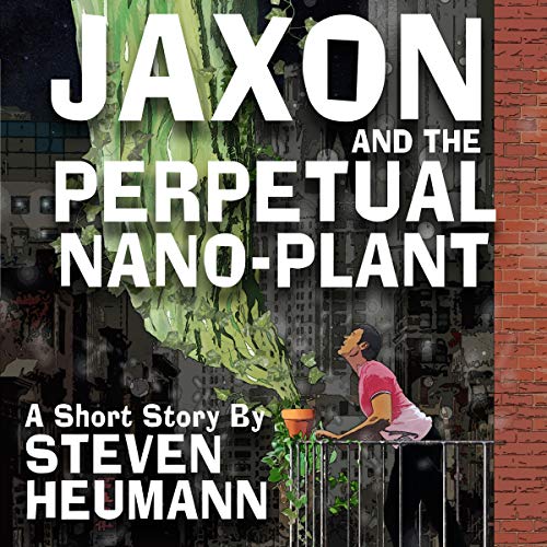 Cover of Jaxon and the Perpetual Nano-Plant