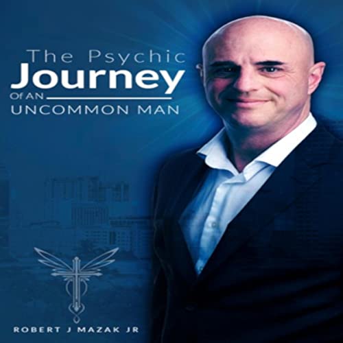 Cover of The Psychic Journey of an Uncommon Man