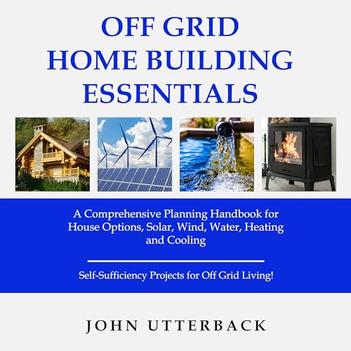 Cover of Off Grid Home Building Essentials