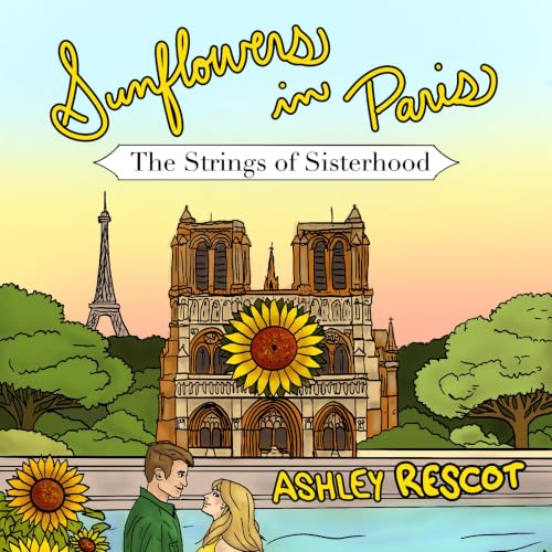 Cover of Sunflowers in Paris: The Strings of Sisterhood