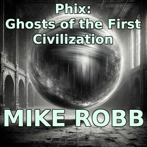 Cover of Phix: Ghosts of the First Civilization