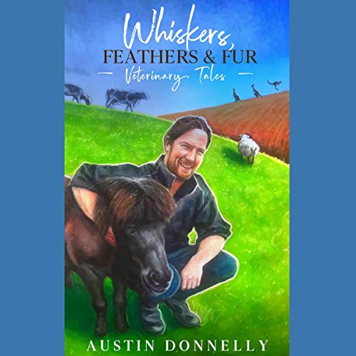Cover of Whiskers, Feathers & Fur