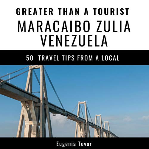 Cover of Greater Than a Tourist: Maracaibo, Zulia, Venezuela