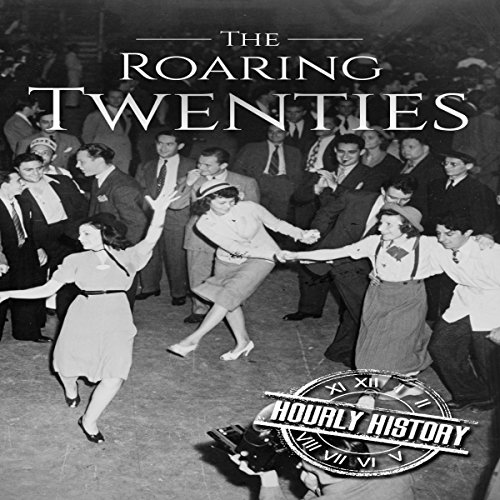Cover of The Roaring Twenties: A History from Beginning to End
