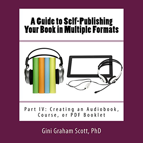 Cover of A Guide to Self-Publishing in Multiple Formats: Part IV