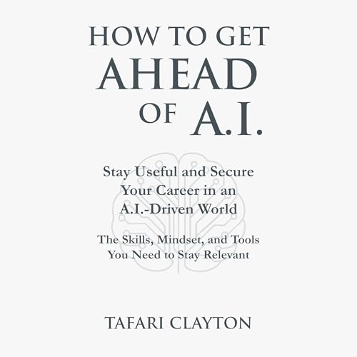 Cover of How to Get Ahead of A.I.