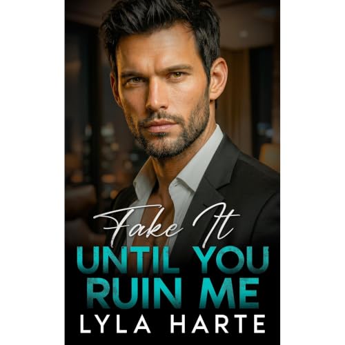 Cover of Fake It Until You Ruin Me