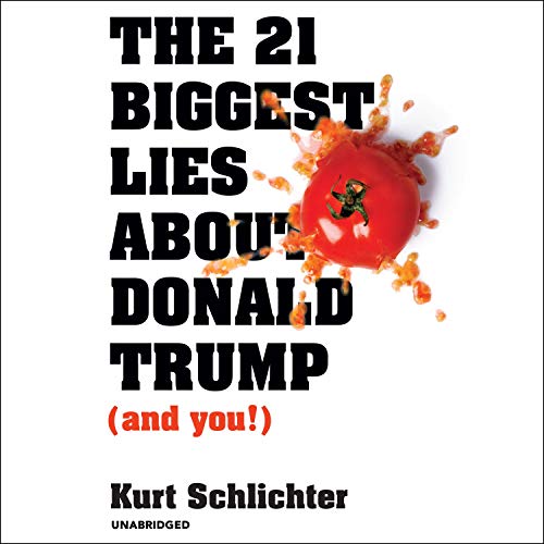Cover of The 21 Biggest Lies About Donald Trump (and You!)