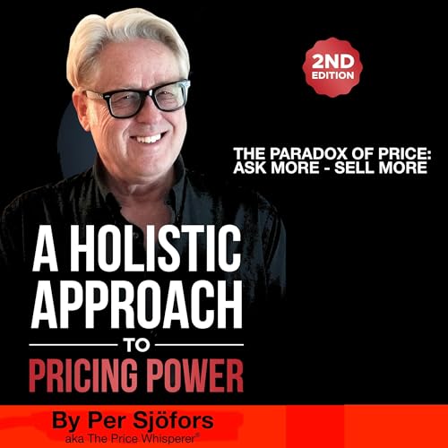 Cover of A Holistic Approach to Pricing Power: By the Price Whisperer