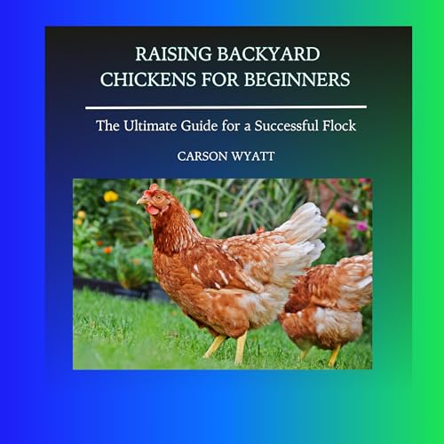 Cover of Raising Backyard Chickens for Beginners