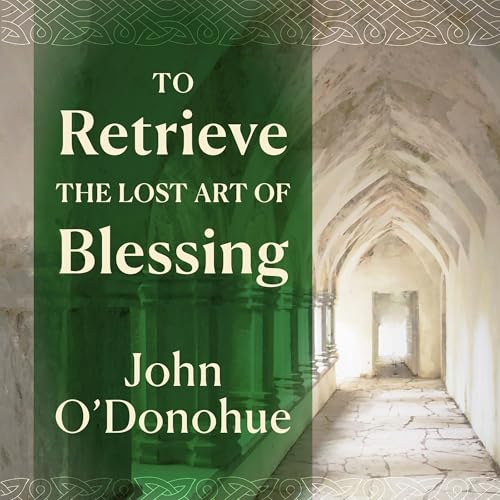 Cover of To Retrieve the Lost Art of Blessing