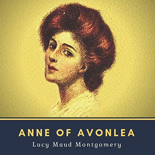 Cover of Anne of Avonlea - Annotated (Original 1909 Edition)
