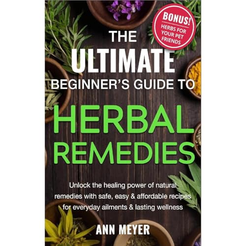 Cover of The Ultimate Beginner’s Guide to Herbal Remedies